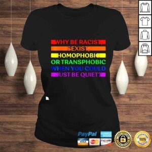 ClassicLadies Pride Month Be Quiet LGBT Rainbow Flag Proud shirt