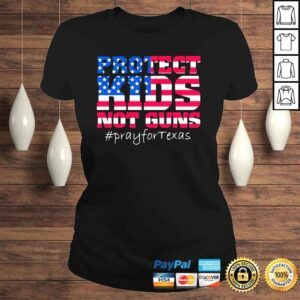 ClassicLadies Protect Kid Not Gun Pray for Texas Anti Gun Pray For Texas Shirt