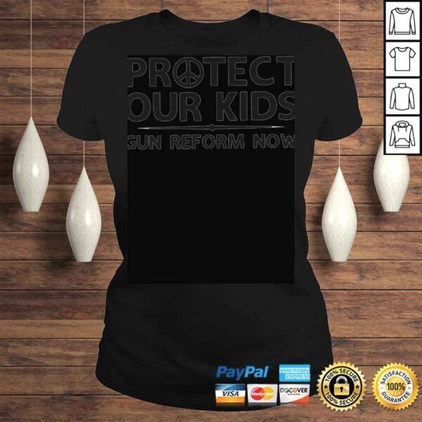 Protect Our Kids Gun Reform Now 2022 Shirt - Image 3