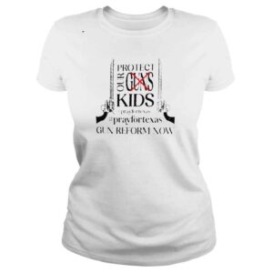 ClassicLadies Protect Our Kids Not Guns Protect Our Children Pray For Texas TShirt