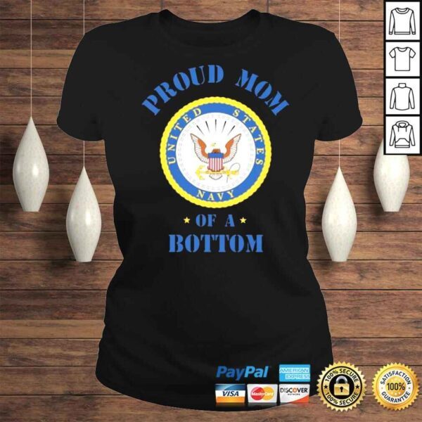 Proud Mom Of A Bottom Shirt - Image 3