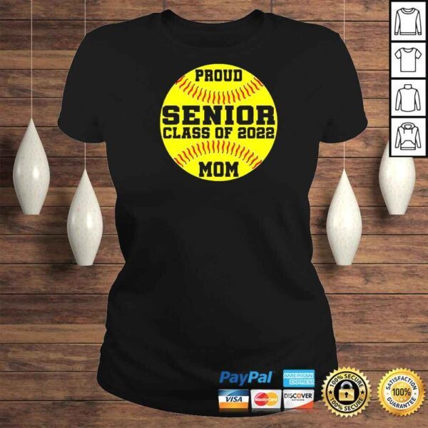 Proud Senior Softball Mom Class Of 2022 Shirt - Image 3