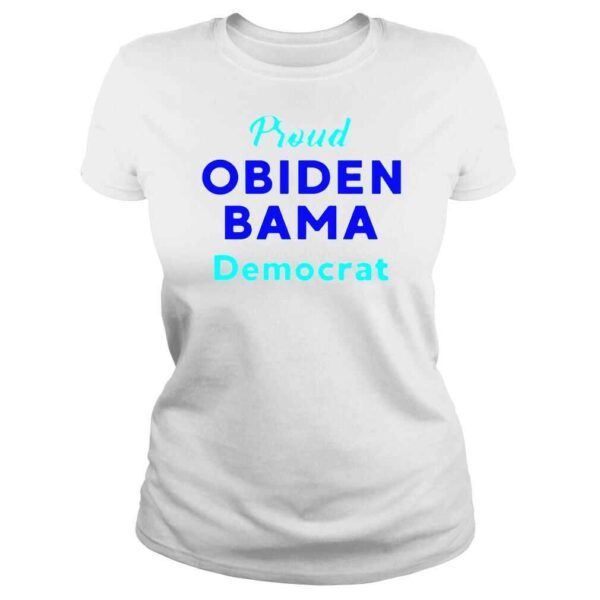 Proud obiden bama democrat shirt - Image 3