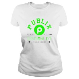 ClassicLadies Publix Customer 1st family of companies shirt