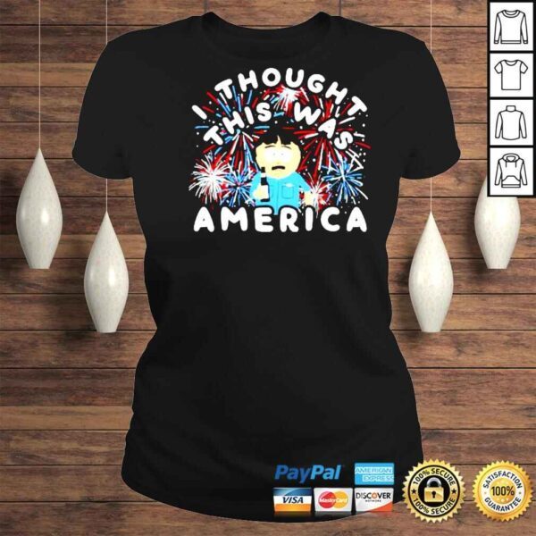 Randy Marsh I Thought This Was America Shirt - Image 3