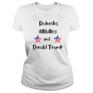 ClassicLadies Rednecks Hillbillies And Donald Trump Shirt