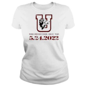 ClassicLadies Robb Elementary School Make Our Schools Uvalde Texas 5 24 2022 Shirt