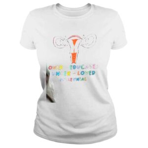 ClassicLadies Roe V Wade Abortion Rights OverEducated UnderLoved Millennial Shirt