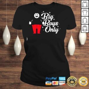 ClassicLadies Rosscreations Merch Big Boys Only Shirt