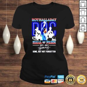 ClassicLadies Roy Halladay hall of fame 19772017 gone but not forgotten signature shirt