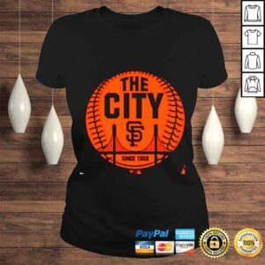 ClassicLadies San Francisco Giants The City Ball Hometown since 1958 shirt