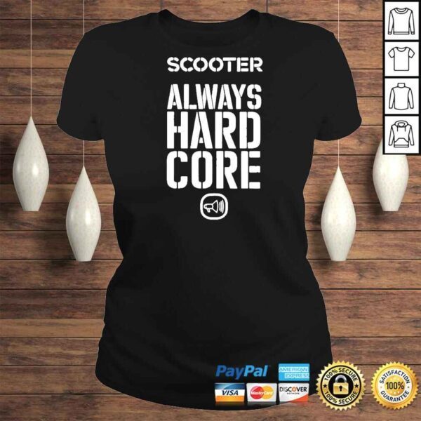 Scooter Always Hard Core TShirt - Image 3