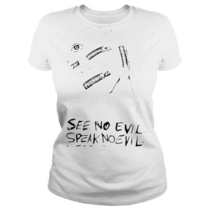 ClassicLadies See no evil speak no evil hear no evil 2022 T shirt