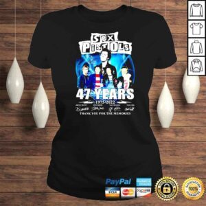 ClassicLadies Sex Pistols 47 years 1975 2022 thank you for the memories shirt