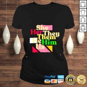 ClassicLadies She her they them he him US shirt