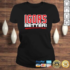 ClassicLadies Shesterkin Igors Better shirt