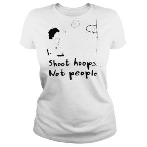 ClassicLadies Shoot Hoops Not People Kyle Kuzma Trey Murphy Josh Stay Lit Shirt