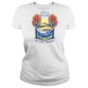 ClassicLadies Skeleton Life Is Better In The Valley Shirt