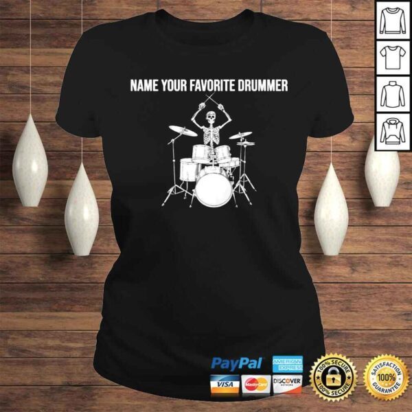 Skeleton name your favorite drumer shirt - Image 3