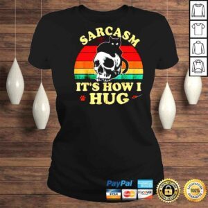 ClassicLadies Skull And Black Cat Sarcasm Its How I Hug Vintage Shirt