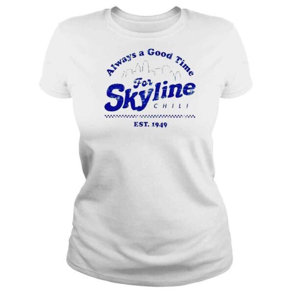 Skyline Chili Always a Good Time shirt - Image 3