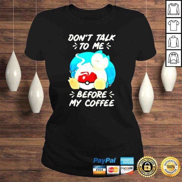 Snorlax Dont Talk To Me Before My Coffee shirt - Image 3