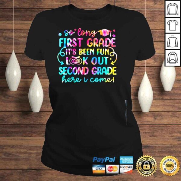 So long first grade look out second grade here I come shirt - Image 3