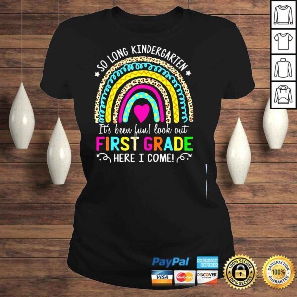 So long kindergarten look out first grade here I come shirt - Image 3