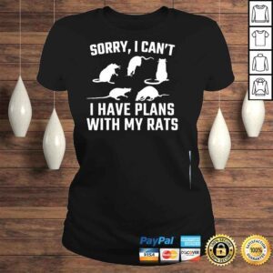 ClassicLadies Sorry I cant I have plans with my rats shirt