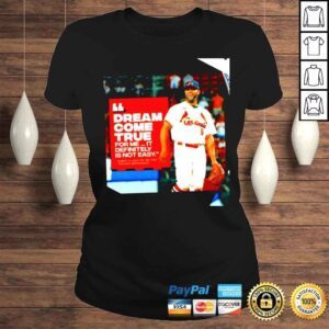 ClassicLadies St Louis Cardinals dream come true for me it definitely is not easy Albert Pujols on his first pitching appearance shirt