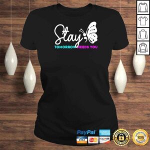 ClassicLadies Stay Tomorrow Needs You Mental Health Awareness Tee Shirt