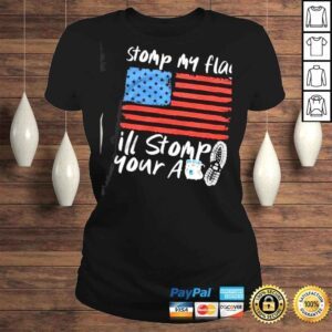 ClassicLadies Stomp my flag ill stomp your ass america flag shirt