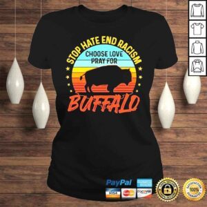 ClassicLadies Stop Hate End Racism Choose Love pray for Buffalo vintage shirt