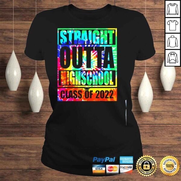 Straight outta high school class of 2022 graduation tie dye shirt - Image 3