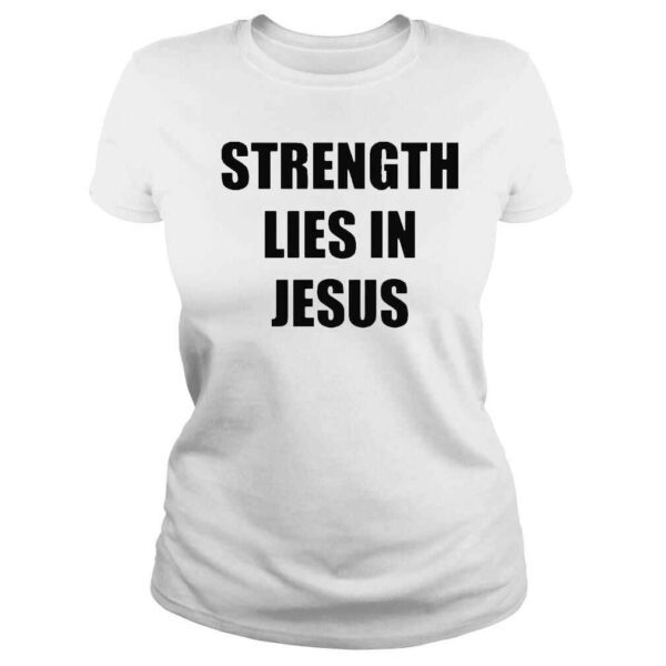 Strength lies in Jesus shirt - Image 3