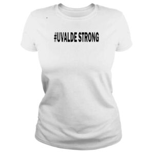 ClassicLadies Strong Uvalde Robb Elementary School Gun Control Now shirt