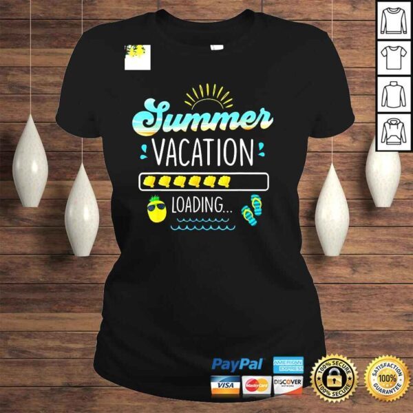 Summer Vacation Loading Last Day Of School Teacher Shirt - Image 3