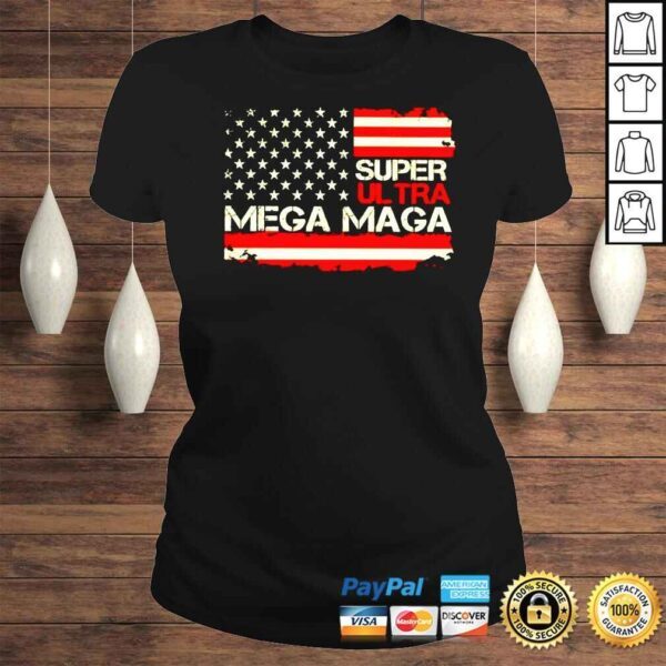 Super Ultra Mega Maga American flag shirt - Image 3