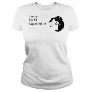 ClassicLadies Supreme love that shirt