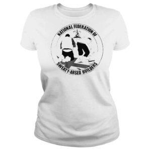 ClassicLadies Sweaty Arsed Builders shirt