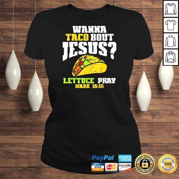 Taco Bout Jesus Lettuce Pray Cinco De Mayo Christian Bible Shirt - Image 3