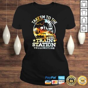 ClassicLadies Takeem to the train station Yellowstone shirt