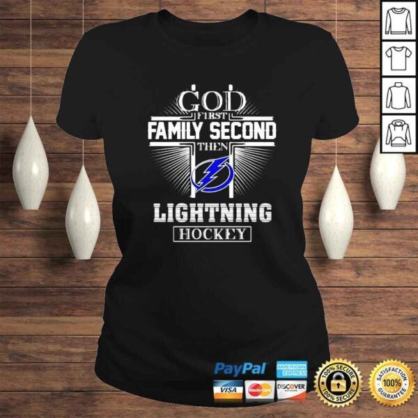 Tampa Bay Lightning God First Family Second Then Lightning Hockey shirt - Image 3