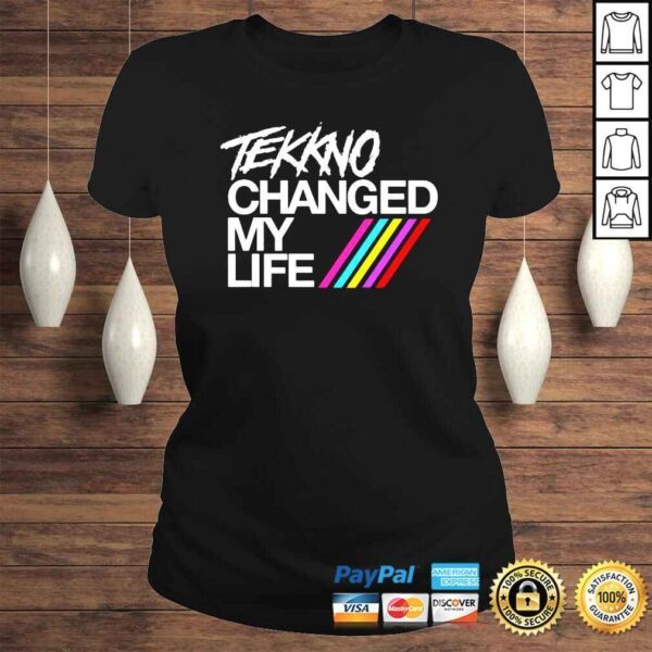 Tekkno Changed My Life shirt - Image 3