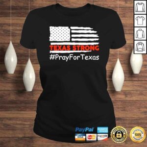 ClassicLadies Texas Strong Pray For Texas Uvalde Strong Shirt