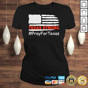 ClassicLadies Texas Strong Pray For Texas Uvalde Strong Shirt Uvalde Texas Strong Shirt Uvalde Shirt Protect Our Children