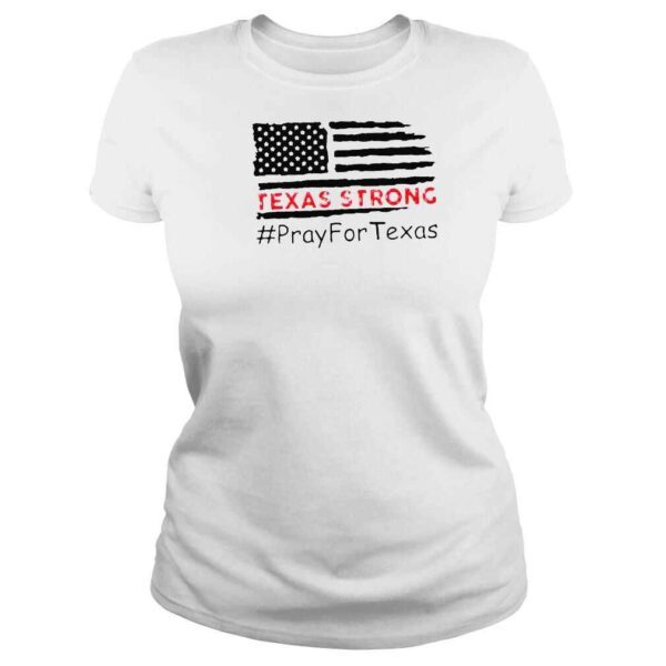 Texas strong pray for Texas valde strong shirt - Image 3