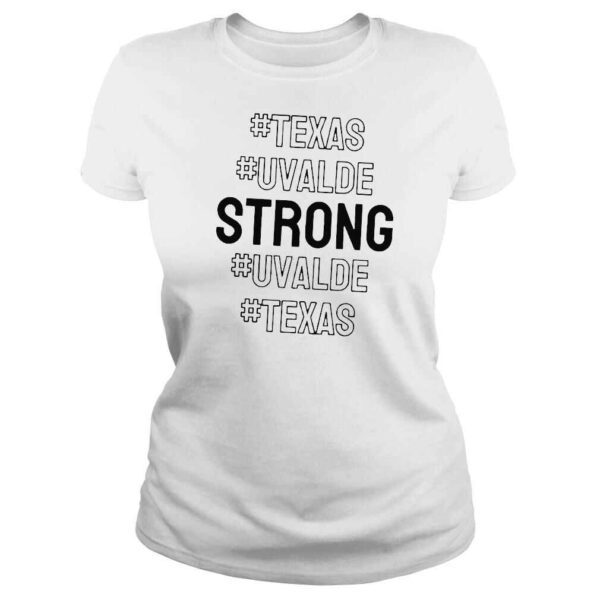 Texas uvalde strong uvalde strong school shooting 2022 shirt - Image 3