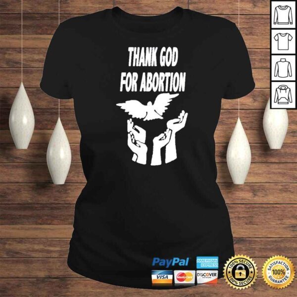 Thank God for Abortion shirt - Image 3