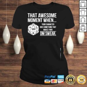 ClassicLadies That Awesome Moment When Your Character Does Something That Makes Shirt